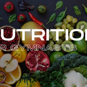 Smart Nutrition for Gymnasts