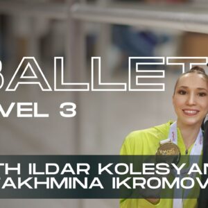 Ballet Masterclass with Ildar Kolesyanov and Takhmina Ikromova (Level 3 - Seniors)